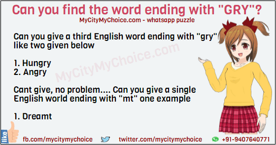 Can you give a third English word ending with "gry" like two given below 1. Hungry 2. Angry Cant give, no problem.... Can you give a single English world ending with "mt" one example 1. Dreamt