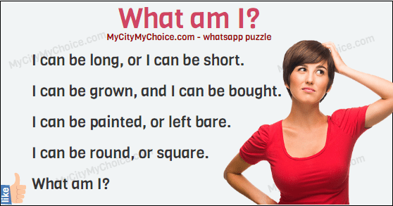 I can be long, or I can be short. I can be grown, and I can be bought. I can be painted, or left bare. I can be round, or square. What am I?