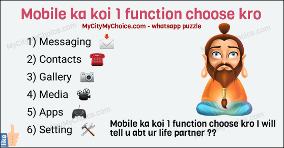 Mobile ka koi 1 function Chose kro I will tell u abt ur life partner ?? 1) Messaging📩 2) Contacts☎ 3) Gallery📷 4) Media📽 5) Apps🎮 6) Setting🛠