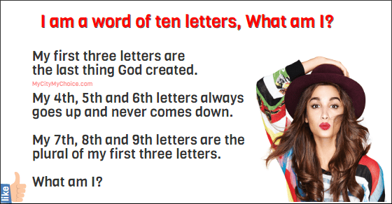 My first three letters are the last thing God created. My 4th, 5th and 6th letters always goes up and never comes down. My 7th, 8th and 9th letters are the plural of my first three letters. What am I?