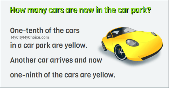 One-tenth of the cars  in a car park are yellow.   Another car arrives and now   one-ninth of the cars are yellow.